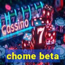 chome beta